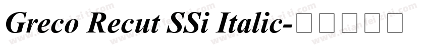 Greco Recut SSi Italic字体转换